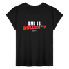BMI IS BULLSH*T - T-SHIRT - black