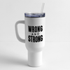 WRONG AND STRONG - TRAVEL TUMBLER - white