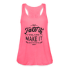 FAKE IT 'TIL YOU MAKE IT - FLOWY TANK - neon pink