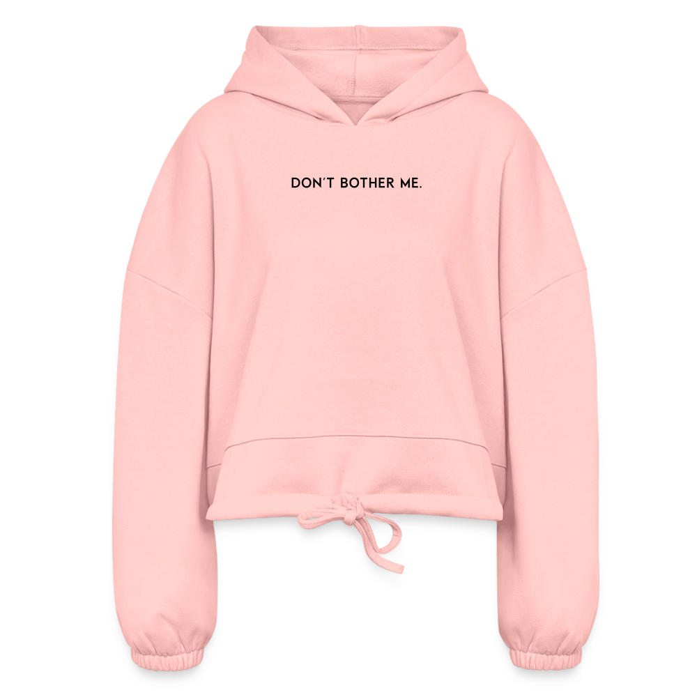 NEW DON T BOTHER ME CROP HOODIE EMKFIT